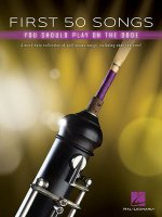 First 50 Songs You Should Play on Oboe: A Must-Have Collection of Well-Known Songs, Including Oboe Features!