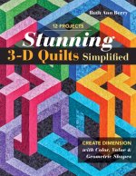 Stunning 3-D Quilts Simplified