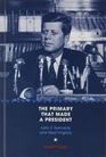 Primary That Made a President