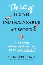 Art of Being Indispensable at Work