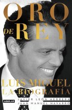 Oro de Rey. Luis Miguel, La Biografía / King's Gold. Luis Miguel, the Biography