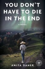 YOU DON'T HAVE TO DIE in the end