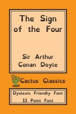 Sign of the Four (Cactus Classics Dyslexic Friendly Font)