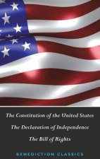 Constitution of the United States (Including The Declaration of Independence and The Bill of Rights)