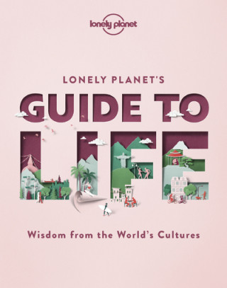 Lonely Planet Lonely Planet's Guide to Life