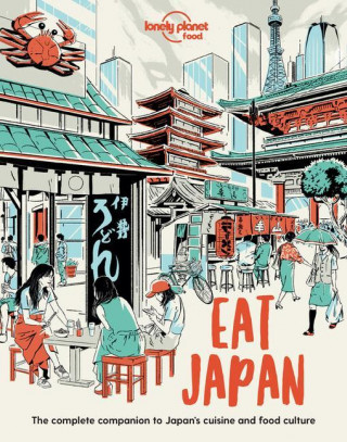 Lonely Planet Eat Japan (Brožovaná)