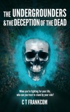 The Undergrounders & the Deception of the Dead