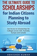 Ultimate Guide to Scholarships for Indian Citizens Planning to Study Abroad
