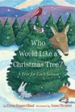 Who Would Like a Christmas Tree?: A Tree for Each Season