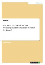 Wie wirkt sich Airbnb auf den Wohnungsmarkt und die Hotellerie in Berlin aus?