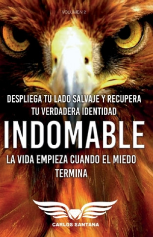 Indomable: La vida empieza cuando el miedo termina