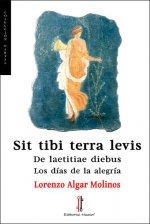 Sit tibi terra levis: De laetitiae diebus