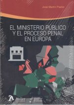 EL MINISTERIO PÚBLICO Y EL PROCESO PENAL EN EUROPA