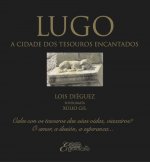 LUGO, A CIDADE DOS TESOUROS ENCANTADOS