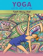 Yoga Let's Get it Om: Adult Coloring Book