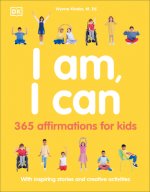 I Am, I Can: 365 Affirmations for Kids
