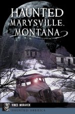 Haunted Marysville, Montana