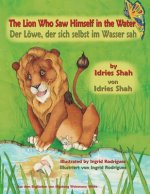 Lion Who Saw Himself in the Water -- Der Loewe, der sich selbst im Wasser sah