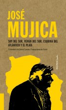 JOSÈ MUJICA: SOY DEL SUR, VENGO DEL SUR. ESQUINA DEL ATLÁNTICO Y EL PLATA