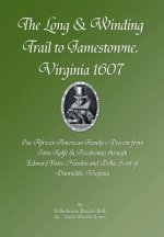 Long & Winding Trail to Jamestowne, Virginia 1607