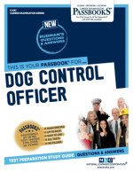Dog Control Officer (C-547): Passbooks Study Guidevolume 547