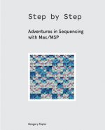 Step by Step: Adventures in Sequencing with Max/MSP