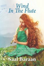 Wind in the Flute: Giving and Learning through Poetry, Prose and Pictures