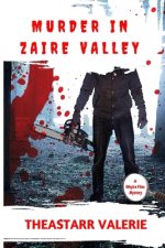 Murder In Zaire Valley: A Nhyira Files Mystery