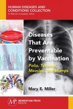 Diseases That Are Preventable by Vaccination: Polio, Tetanus, Measles, and Mumps