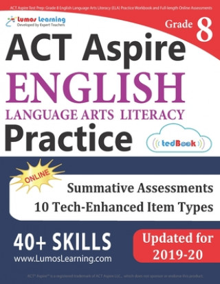 ACT Aspire Test Prep: Grade 8 English Language Arts Literacy (ELA) Practice Workbook and Full-length Online Assessments: ACT Aspire Study Gu