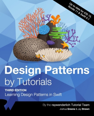 Design Patterns by Tutorials (Third Edition): Learning Design Patterns in Swift