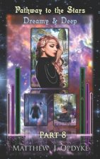 Pathway to the Stars: Part 8, Dreamy & Deep