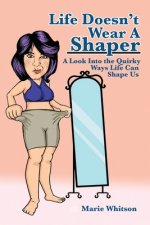 Life Doesn't Wear a Shaper