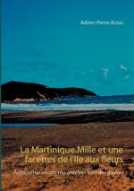 Martinique Mille et une facettes de l'ile aux fleurs