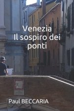 Venezia Il sospiro dei ponti