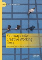 Pathways into Creative Working Lives