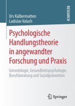 Psychologische Handlungstheorie in Angewandter Forschung Und Praxis