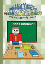 Das inoffizielle ENGLISCH ÜBUNGS- und AUSMALBUCH für MINECRAFT Fans