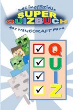 Das inoffizielle Super QUIZBUCH für MINECRAFT Fans
