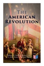 The American Revolution (Vol. 1-3): Illustrated Edition