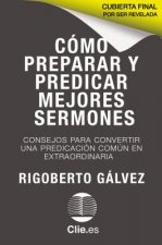 Como Preparar Y Predicar Mejores Sermones