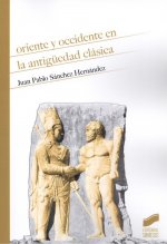 ORIENTE Y OCCIDENTE EN LA ANTIGÜEDAD CLÁSICA