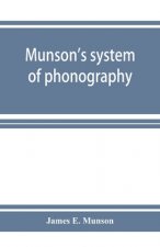 Munson's system of phonography. The dictionary of practical phonography giving the best phonographic forms for the words of the English language (sixt