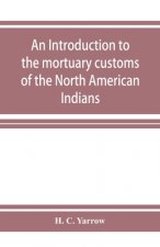 introduction to the mortuary customs of the North American Indians