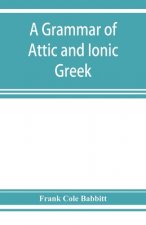 grammar of Attic and Ionic Greek