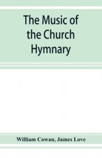 music of the church hymnary and the Psalter in metre, its sources and composers