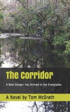 The Corridor: A Novel: A New Danger Has Arrived in the Everglades