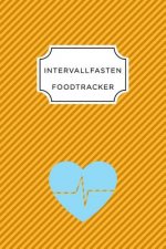 Intervall Fasten Food Tracker: A5 Ernährungstagebuch für über 110 Tage - Abnehmen ohne Diät! - Tagebuch - Ernährungstagebuch - Intervallfasten - Abne