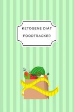 Ketogen Food Tracker: A5 Ernährungstagebuch für über 110 Tage - Tagebuch - Ernährungstagebuch - Ketogene Diät - Abnehmtagebuch