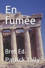 En fumée: Bref Ed.